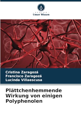 Stock image for Plttchenhemmende Wirkung von einigen Polyphenolen for sale by BuchWeltWeit Ludwig Meier e.K.