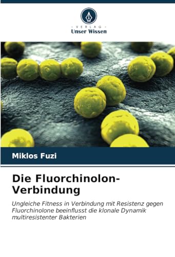 Stock image for Die Fluorchinolon-Verbindung for sale by BuchWeltWeit Ludwig Meier e.K.