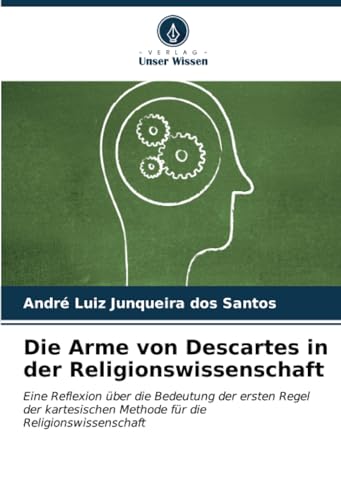 Stock image for Die Arme von Descartes in der Religionswissenschaft for sale by BuchWeltWeit Ludwig Meier e.K.