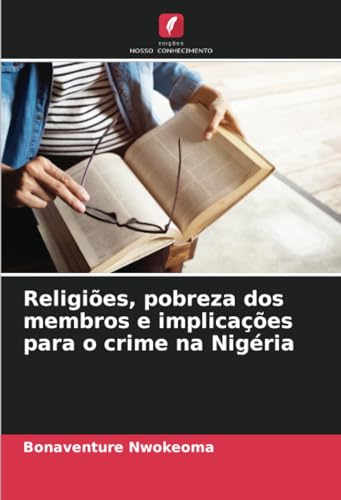 Stock image for Religies, pobreza dos membros e implicaes para o crime na Nigria for sale by BuchWeltWeit Ludwig Meier e.K.