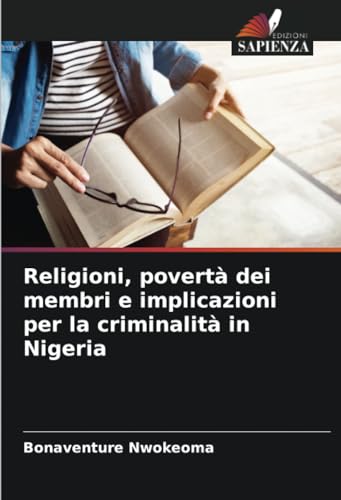 Stock image for Religioni, povert dei membri e implicazioni per la criminalit in Nigeria for sale by BuchWeltWeit Ludwig Meier e.K.