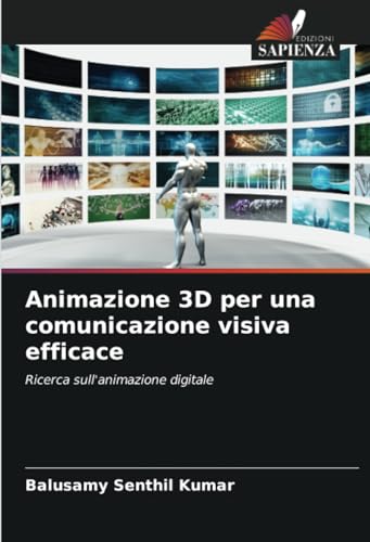 Stock image for Animazione 3D per una comunicazione visiva efficace for sale by BuchWeltWeit Ludwig Meier e.K.