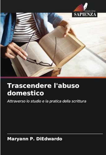 Stock image for Trascendere l'abuso domestico for sale by BuchWeltWeit Ludwig Meier e.K.