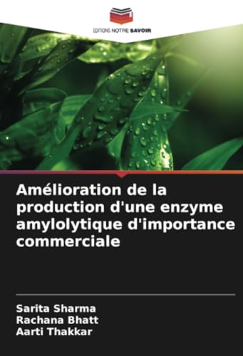 Stock image for Amlioration de la production d'une enzyme amylolytique d'importance commerciale for sale by BuchWeltWeit Ludwig Meier e.K.