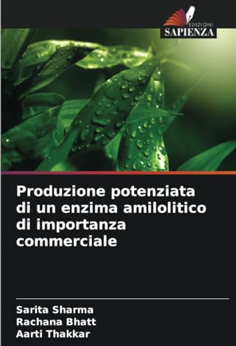 9786207116874: Produzione potenziata di un enzima amilolitico di importanza commerciale (Italian Edition)