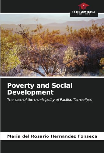 9786207122547: Poverty and Social Development: The case of the municipality of Padilla, Tamaulipas