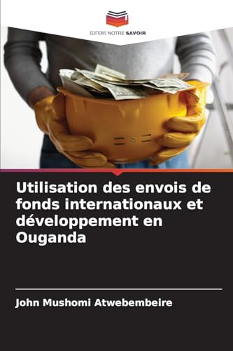 Imagen de archivo de Utilisation des envois de fonds internationaux et dveloppement en Ouganda a la venta por BuchWeltWeit Ludwig Meier e.K.