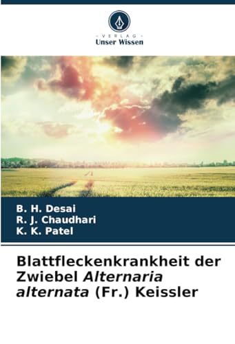 Stock image for Blattfleckenkrankheit der Zwiebel Alternaria alternata (Fr.) Keissler (German Edition) for sale by Mispah books