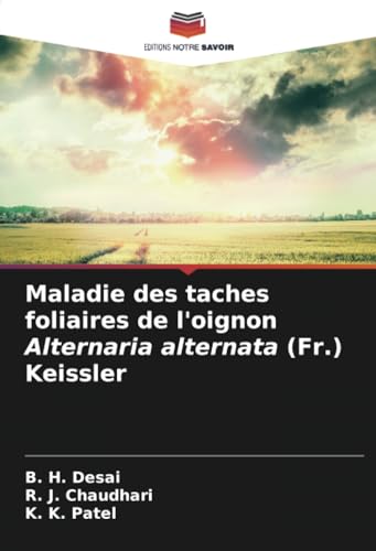 Stock image for Maladie des taches foliaires de l*oignon Alternaria alternata (Fr.) Keissler (French Edition) for sale by Mispah books