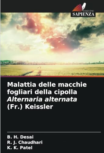 Stock image for Malattia delle macchie fogliari della cipolla Alternaria alternata (Fr.) Keissler (Italian Edition) for sale by Mispah books