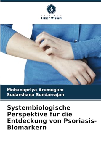 Beispielbild fr Systembiologische Perspektive fr die Entdeckung von Psoriasis-Biomarkern (German Edition) zum Verkauf von ALLBOOKS1