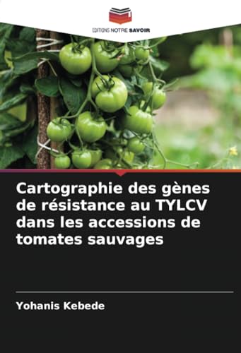 Imagen de archivo de Cartographie des gnes de rsistance au TYLCV dans les accessions de tomates sauvages a la venta por BuchWeltWeit Ludwig Meier e.K.
