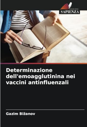 Imagen de archivo de Determinazione dell'emoagglutinina nei vaccini antinfluenzali a la venta por BuchWeltWeit Ludwig Meier e.K.