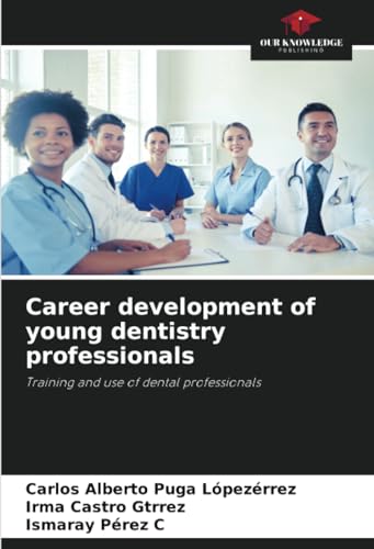 Beispielbild fr Career development of young dentistry professionals (Paperback) zum Verkauf von Grand Eagle Retail