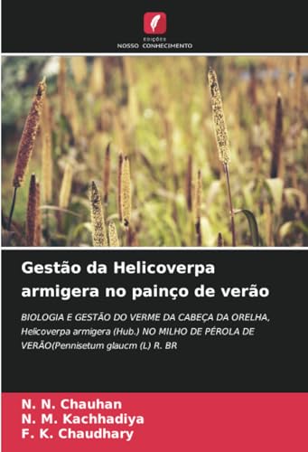 Stock image for Gest o da Helicoverpa armigera no pain o de ver o: BIOLOGIA E GEST O DO VERME DA CABE A DA ORELHA, Helicoverpa armigera (Hub.) NO MILHO DE P ROLA DE . glaucm (L) R. BR (Portuguese Edition) for sale by Mispah books