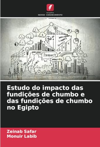 Stock image for Estudo do impacto das fundies de chumbo e das fundies de chumbo no Egipto for sale by BuchWeltWeit Ludwig Meier e.K.