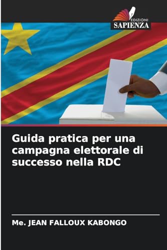 Stock image for Guida pratica per una campagna elettorale di successo nella RDC (Paperback) for sale by Grand Eagle Retail