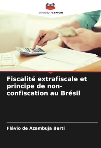 Stock image for Fiscalit extrafiscale et principe de non-confiscation au Brsil (Paperback) for sale by Grand Eagle Retail
