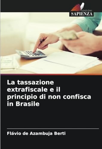 Stock image for La tassazione extrafiscale e il principio di non confisca in Brasile (Paperback) for sale by Grand Eagle Retail