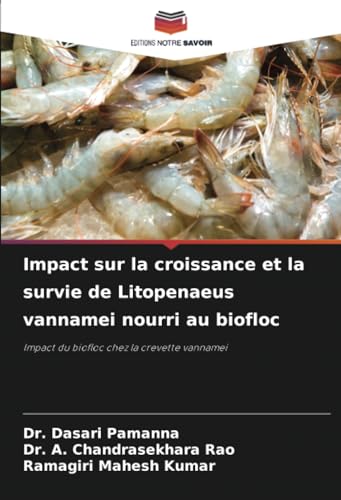 Imagen de archivo de Impact sur la croissance et la survie de Litopenaeus vannamei nourri au biofloc (French Edition) a la venta por ALLBOOKS1