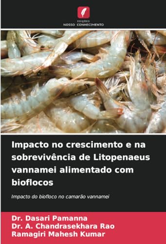 Stock image for Impacto no crescimento e na sobrevivncia de Litopenaeus vannamei alimentado com bioflocos: Impacto do biofloco no camaro vannamei (Portuguese Edition) for sale by ALLBOOKS1