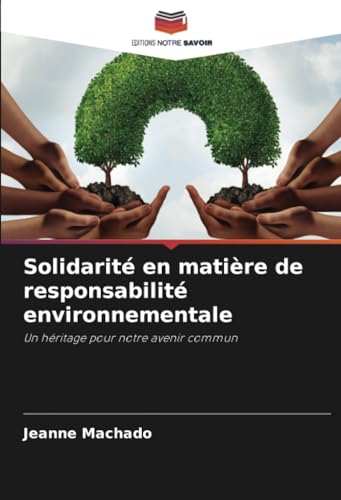 9786207210398: Solidarit en matire de responsabilit environnementale: Un hritage pour notre avenir commun