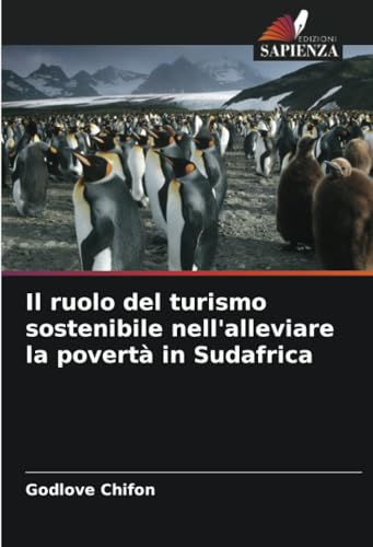 Imagen de archivo de Il ruolo del turismo sostenibile nell'alleviare la povert in Sudafrica a la venta por BuchWeltWeit Ludwig Meier e.K.