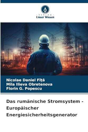 Stock image for Das rumnische Stromsystem - Europischer Energiesicherheitsgenerator (German Edition) for sale by ALLBOOKS1