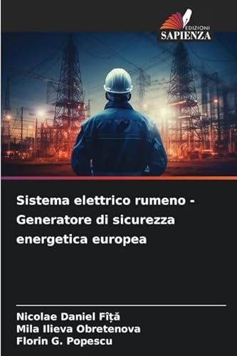 Stock image for Sistema elettrico rumeno - Generatore di sicurezza energetica europea (Italian Edition) for sale by ALLBOOKS1