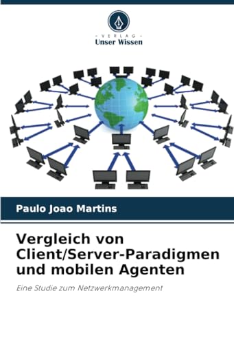 Imagen de archivo de Vergleich von Client/Server-Paradigmen und mobilen Agenten a la venta por BuchWeltWeit Ludwig Meier e.K.