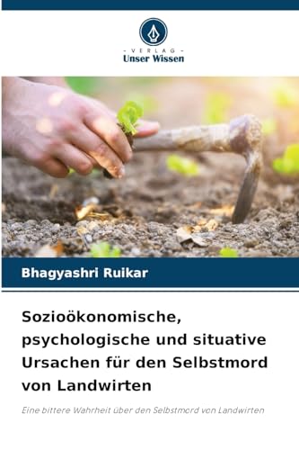 Beispielbild fr Soziokonomische, psychologische und situative Ursachen fr den Selbstmord von Landwirten zum Verkauf von BuchWeltWeit Ludwig Meier e.K.