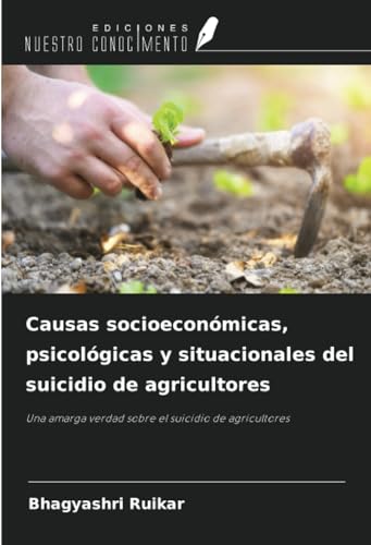 Stock image for Causas socioeconmicas, psicolgicas y situacionales del suicidio de agricultores for sale by BuchWeltWeit Ludwig Meier e.K.