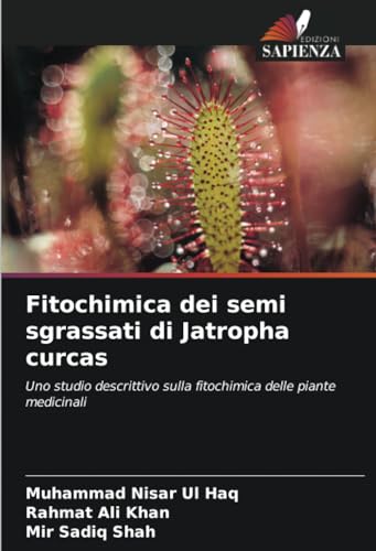 Stock image for Fitochimica dei semi sgrassati di Jatropha curcas for sale by GreatBookPrices