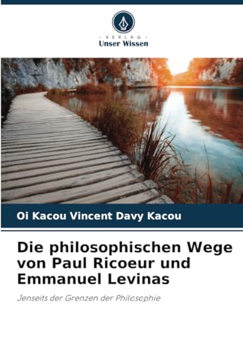 Stock image for Die philosophischen Wege von Paul Ricoeur und Emmanuel Levinas (Paperback) for sale by Grand Eagle Retail
