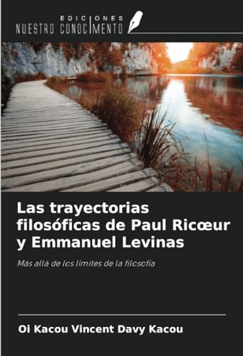 9786207227983: Las trayectorias filosficas de Paul Ricœur y Emmanuel Levinas: Ms all de los lmites de la filosofa (Spanish Edition)