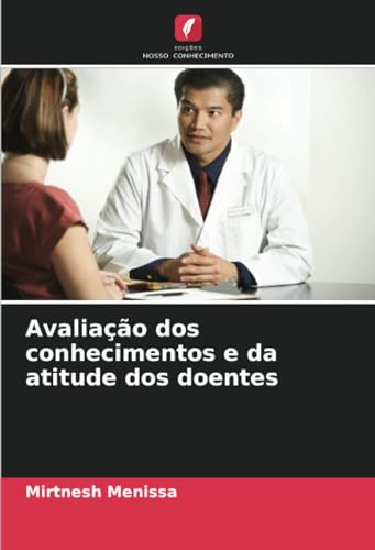 Stock image for Avaliao dos conhecimentos e da atitude dos doentes for sale by BuchWeltWeit Ludwig Meier e.K.