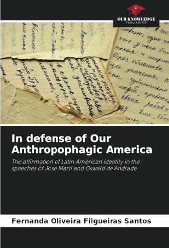 Stock image for In defense of Our Anthropophagic America (Paperback) for sale by Grand Eagle Retail