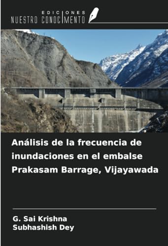 Stock image for Anlisis de la frecuencia de inundaciones en el embalse Prakasam Barrage, Vijayawada for sale by BuchWeltWeit Ludwig Meier e.K.