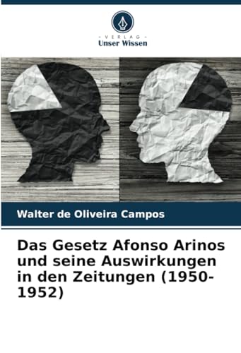 Imagen de archivo de Das Gesetz Afonso Arinos und seine Auswirkungen in den Zeitungen (1950-1952) a la venta por BuchWeltWeit Ludwig Meier e.K.