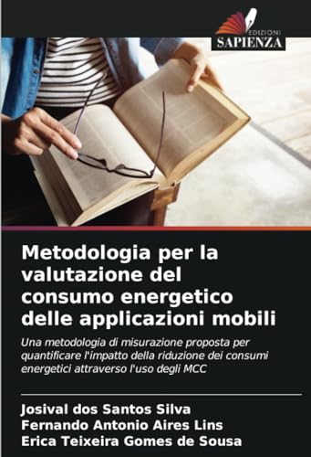 Stock image for Metodologia per la valutazione del consumo energetico delle applicazioni mobili (Italian Edition) for sale by Mispah books