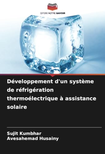 Stock image for Dveloppement d'un systme de rfrigration thermolectrique assistance solaire for sale by Books Puddle