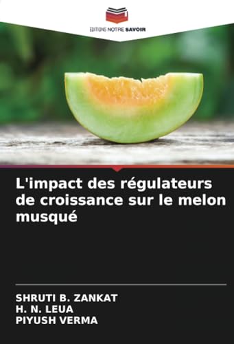 9786207281312: L'impact des rgulateurs de croissance sur le melon musqu (French Edition)