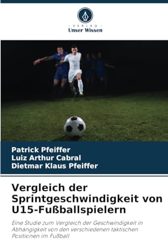 Stock image for Vergleich der Sprintgeschwindigkeit von U15-Fuballspielern for sale by BuchWeltWeit Ludwig Meier e.K.