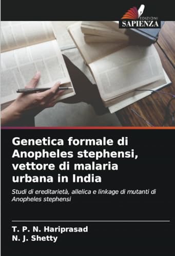 Imagen de archivo de Genetica formale di Anopheles stephensi, vettore di malaria urbana in India a la venta por BuchWeltWeit Ludwig Meier e.K.