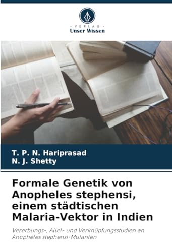 Imagen de archivo de Formale Genetik von Anopheles stephensi, einem stdtischen Malaria-Vektor in Indien a la venta por BuchWeltWeit Ludwig Meier e.K.