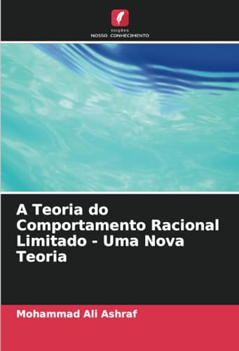 Stock image for A Teoria do Comportamento Racional Limitado - Uma Nova Teoria for sale by GreatBookPrices