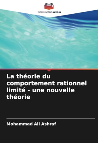 Stock image for La thorie du comportement rationnel limit - une nouvelle thorie for sale by GreatBookPrices