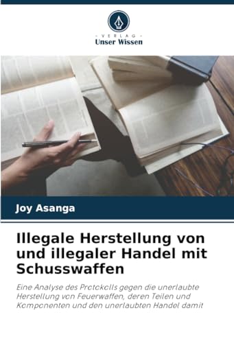 Imagen de archivo de Illegale Herstellung von und illegaler Handel mit Schusswaffen a la venta por BuchWeltWeit Ludwig Meier e.K.