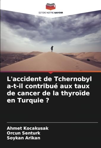 Stock image for L'accident de Tchernobyl a-t-il contribu aux taux de cancer de la thyrode en Turquie ? for sale by GreatBookPrices