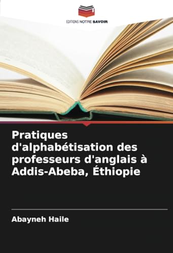 Beispielbild fr Pratiques d'alphabtisation des professeurs d'anglais  Addis-Abeba, thiopie zum Verkauf von BuchWeltWeit Ludwig Meier e.K.